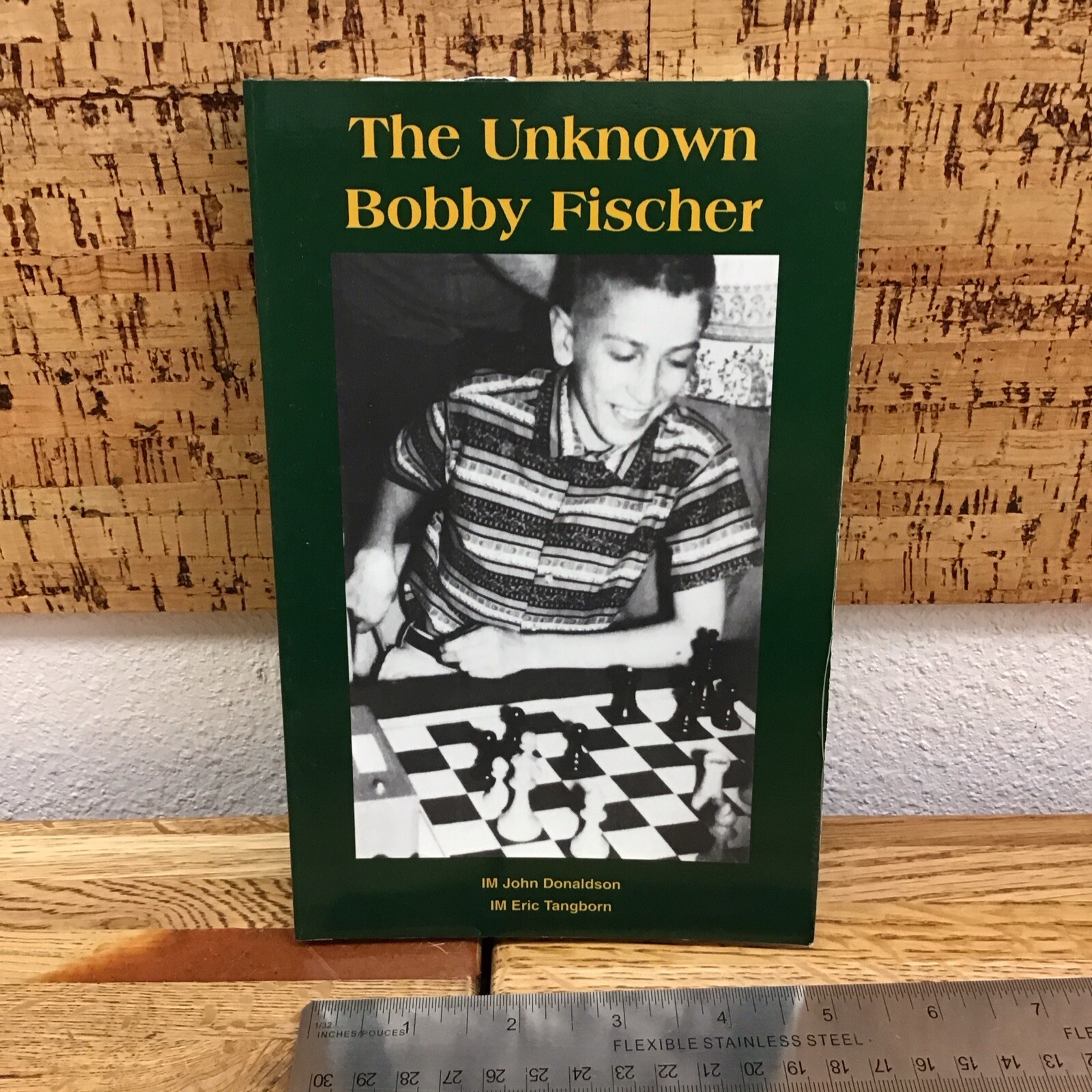 THE UNKNOWN BOBBY FISCHER By Eric Tangborn & John Donaldson 1999 LL1.