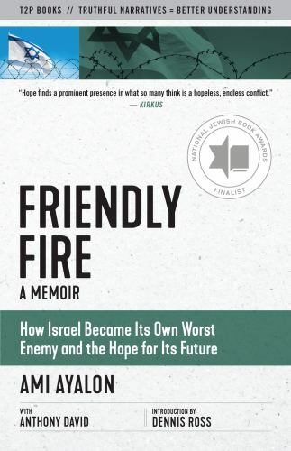 Friendly Fire: How Israel Became Its Own W- paperback, Ami Ayalon, 9781586422974