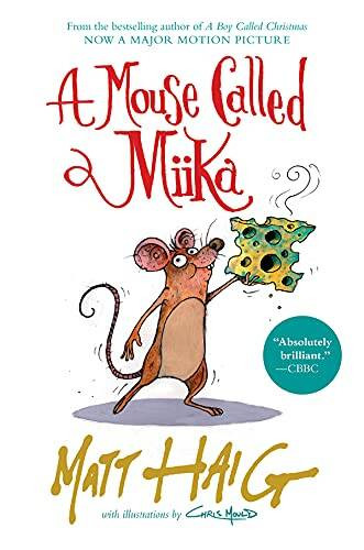 A Mouse Called Miika – Hardcover By Haig, Matt – VERY GOOD