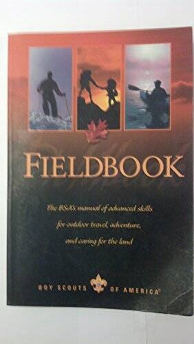 Fieldbook: The BSA’s Manual of Advanced Skills for Outdoor Travel, Advent – GOOD