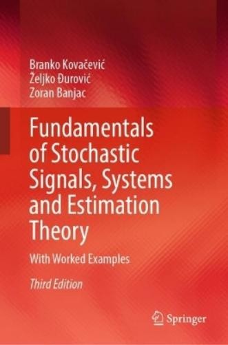 Branko Kovačević Željko Fundamentals of Stochastic Signals, Systems (Hardback)