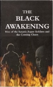 THE BLACK AWAKENING: RISE OF THE SATANIC SUPER SOLDIERS By Russ Dizdar EXCELLENT