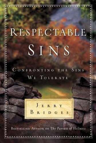 Respectable Sins: Confronting the Sins We Tolerate by Jerry Bridges: Used