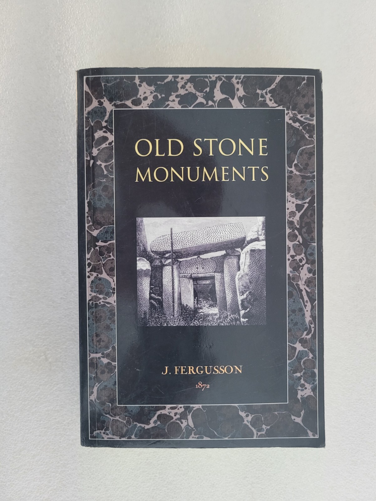 Old Stone Monuments by James Fergusson. Paperback 2010