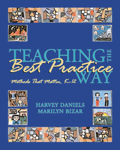 Teaching the Best Practice Way: Methods That Matter, K-12 – Paperback – GOOD
