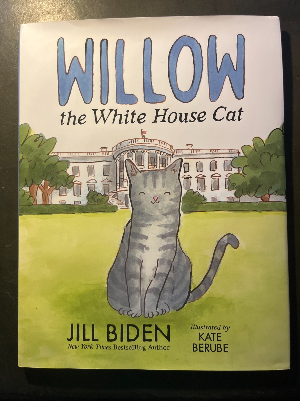 Willow the White House Cat by Jill Biden 2024, HC DJ, 1st Ed, Full # -NEW-