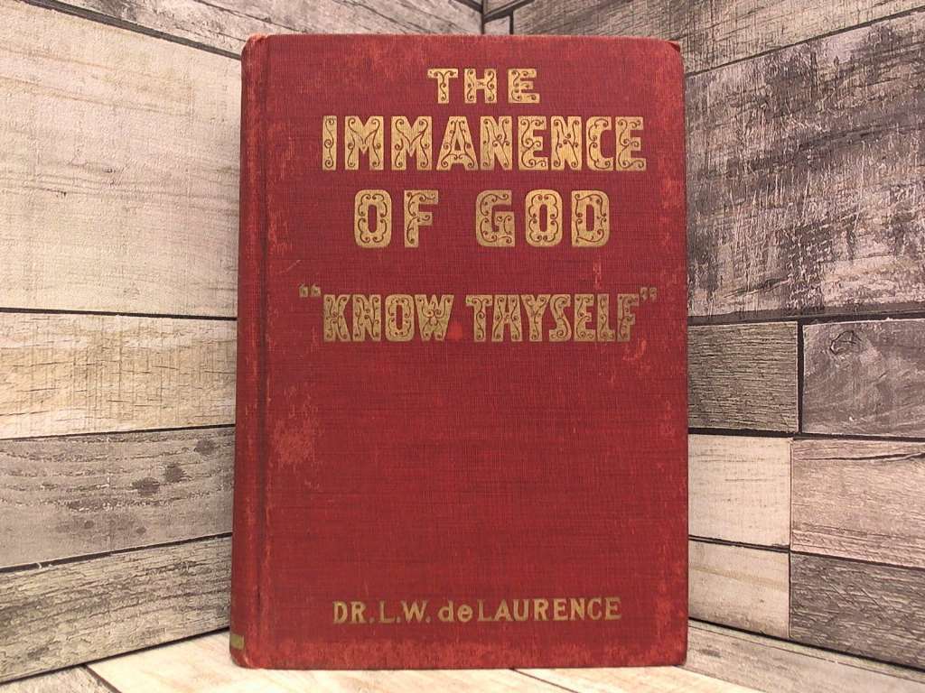 THE IMMANENCE OF GOD “Know Thyself” by De Laurence, Dr. L. W. (DeLaurence) De L