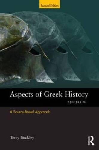 Aspects of Greek History 750-323BC: A Source-Based Approach (Aspects of C – GOOD