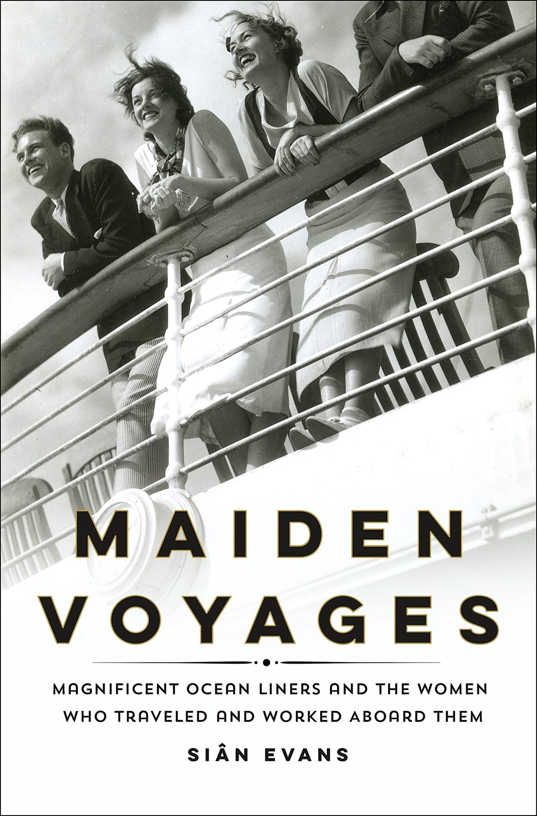 Maiden Voyages: Magnificent Ocean Liners and the Women Who Traveled and Work…
