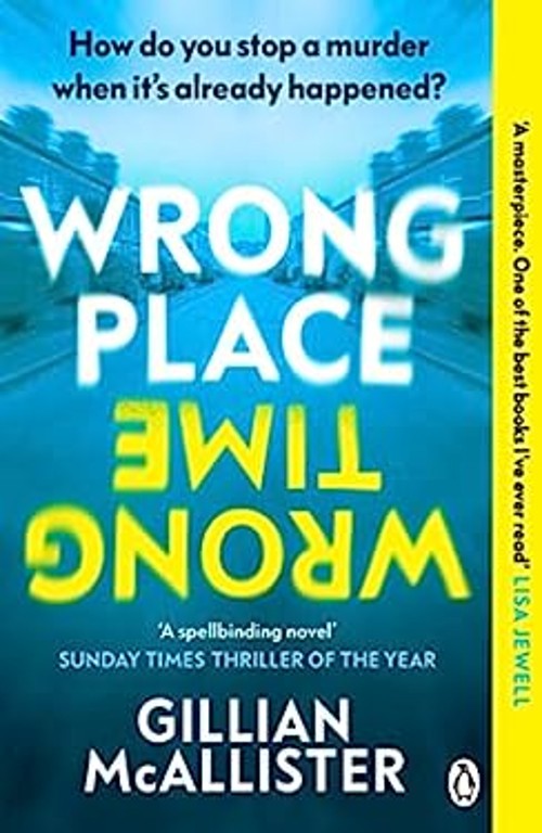 Wrong Place Wrong Time : A Novel Paperback Gillian Mcallister