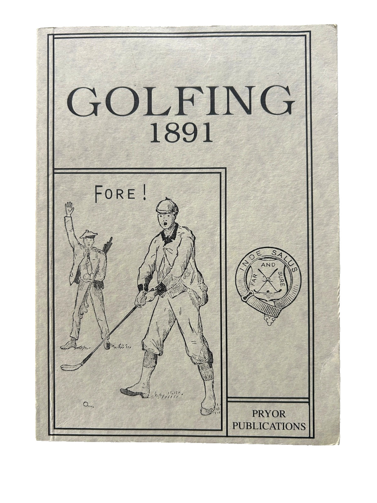 Golfing 1891. The Game of Golf by R. Chambers reprint 2000 by Pryor Publications