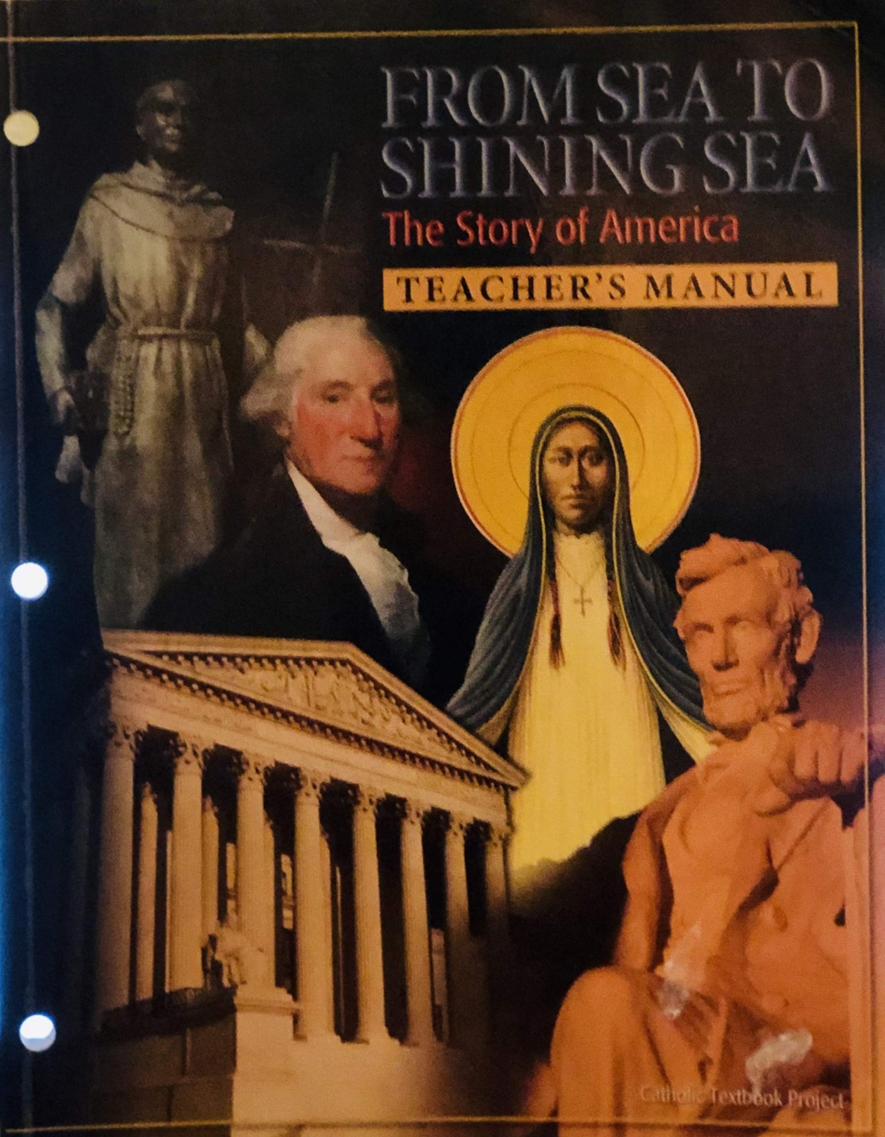 From Sea to Shining Sea – TEACHER MANUAL Catholic Textbook Pro…