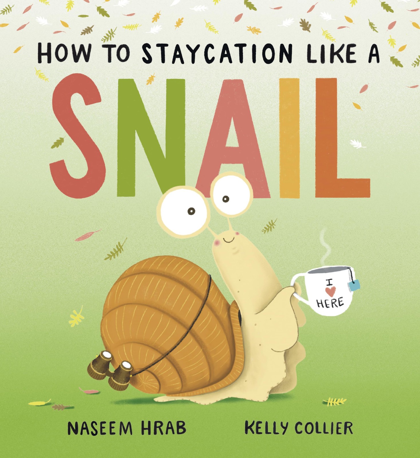 How to Staycation Like a Snail (Snail & Stump, 2) – hardcover Hrab, Naseem|C…