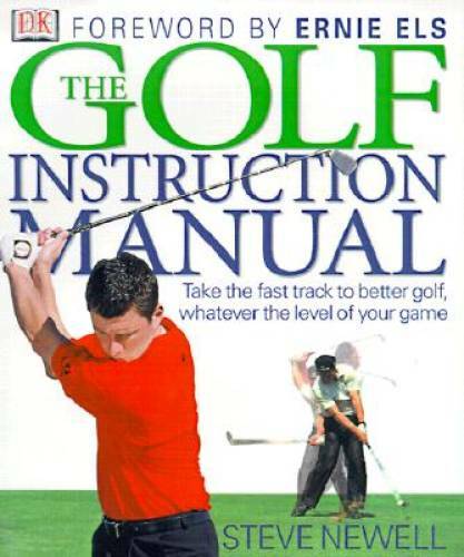 The Golf Instruction Manual – Hardcover By Newell, Steve – GOOD