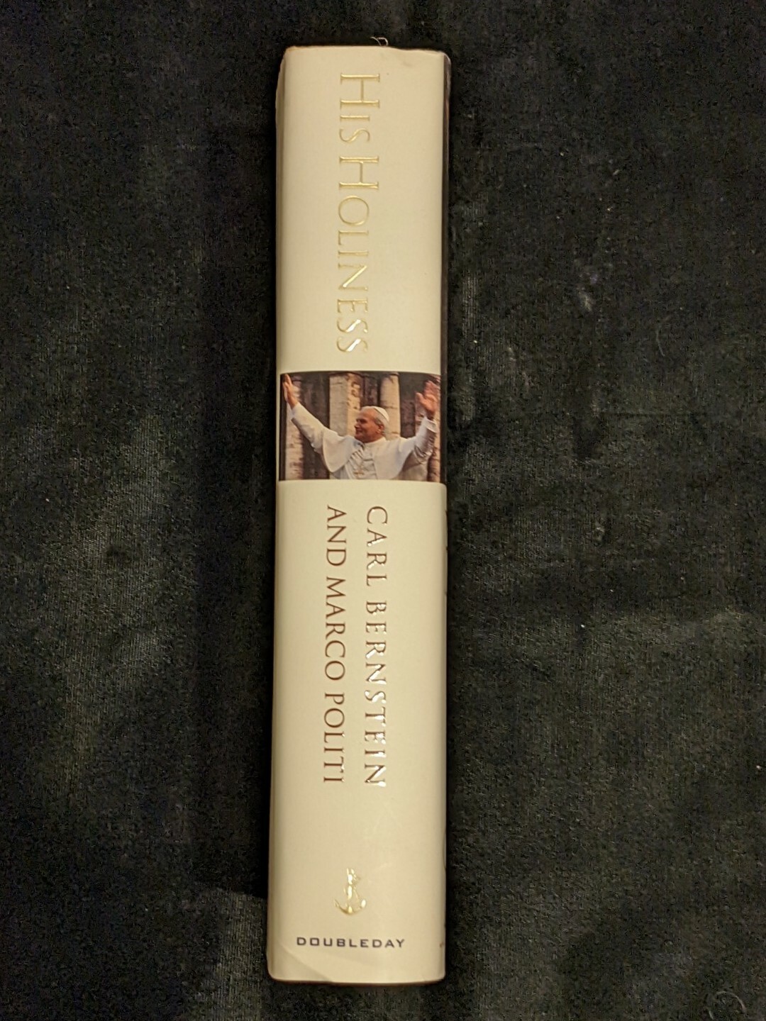 HIS HOLINESS: JOHN PAUL II AND HIDDEN HISTORY OF OUR TIME By Carl Bernstein 1st