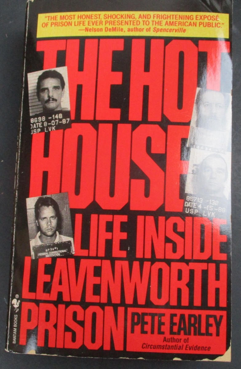 The Hot House: Life inside Leavenworth Prison by Pete Earley Bantam Books 1993