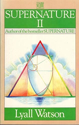 Supernature II: A New Natural History of the Supernatural – paperback Watson…