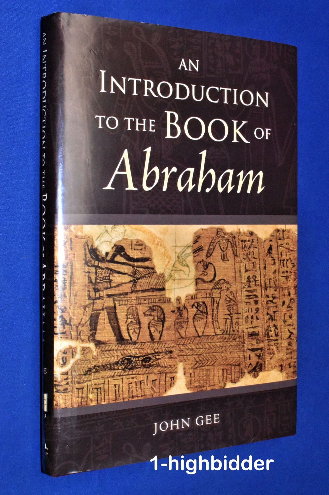 An Introduction to the Book of Abraham 1st Ed HCDJ John Gee Mormon LDS Pearl GP