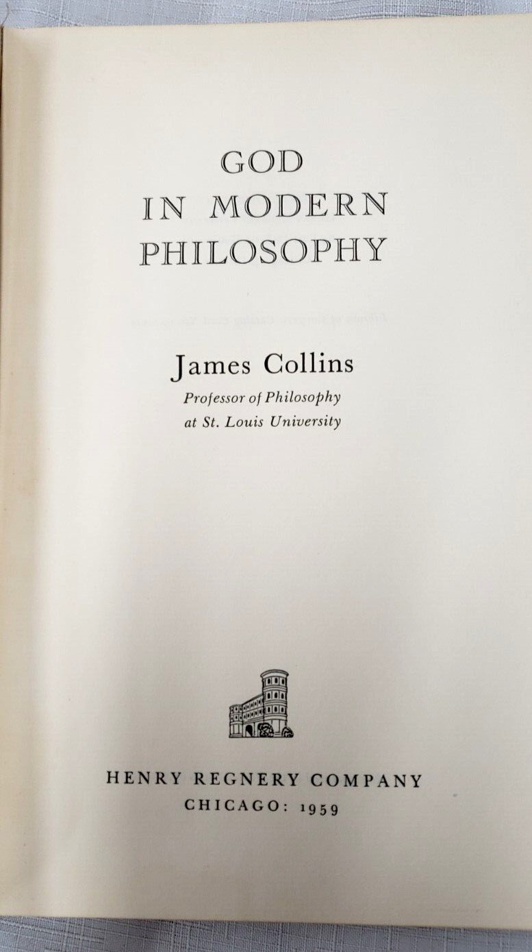 1959 GOD IN MODERN PHILOSOPHY: Spinoza, Hume, Kant,Hegel,Descartes,Nietsche,Marx