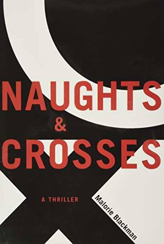 Naughts & Crosses – Hardcover By Blackman, Malorie – GOOD