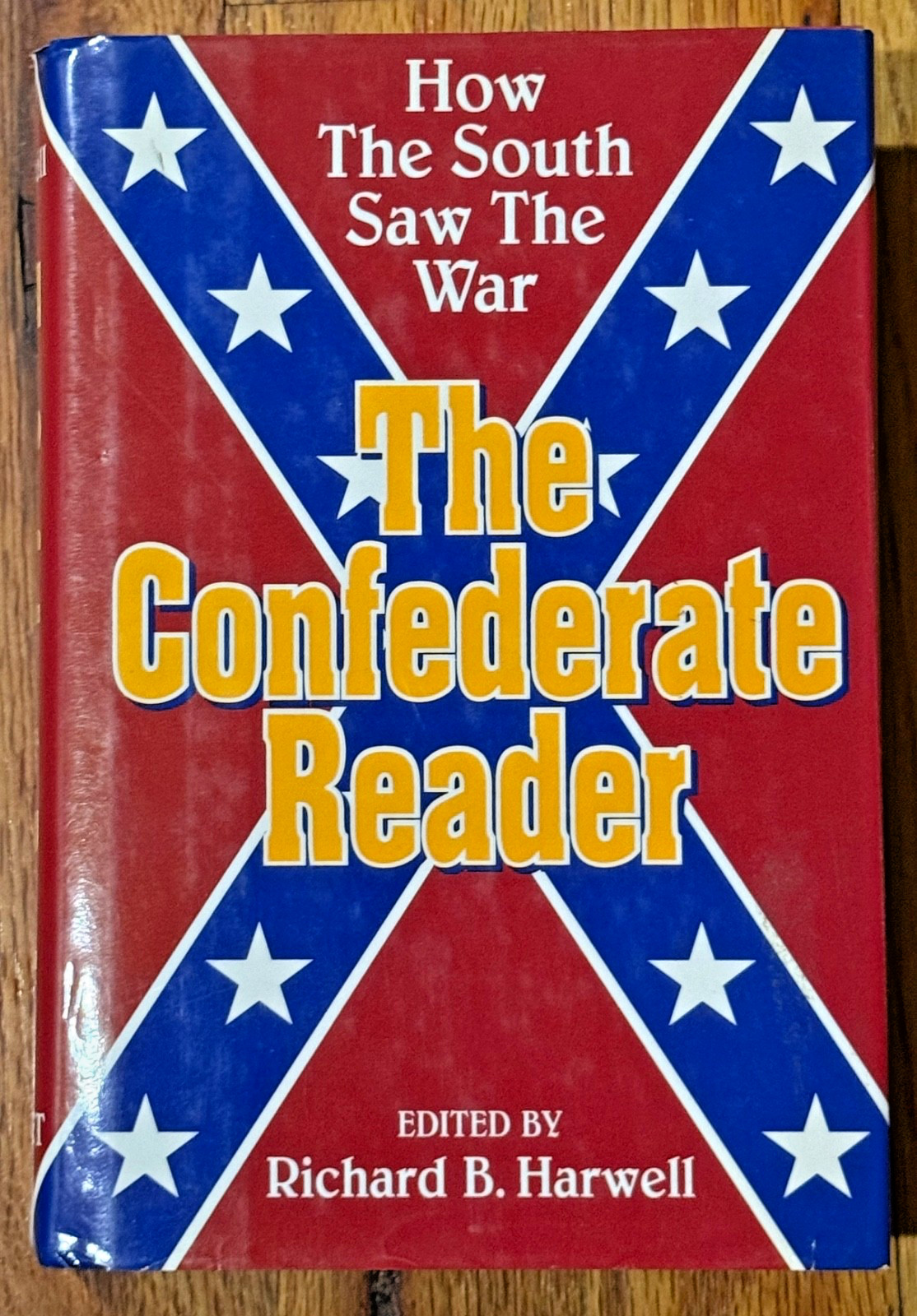 Confederate Reader by Richard B. Harwell 1992 – How the South Saw the Civil War
