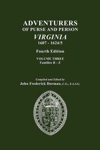 Adventurers of Purse and Person Virginia 1607-1624/25. Fourth Edition. Volume Th