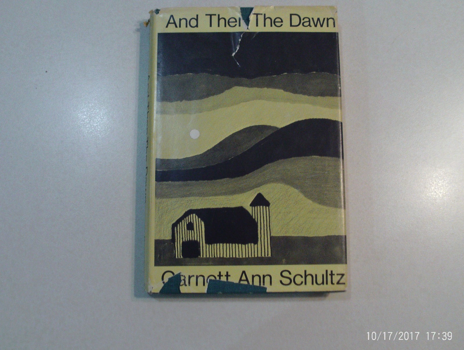 And Then The Dawn by Garnett Ann Schultz 1972 Hardcover / Dust Jacket – Signed