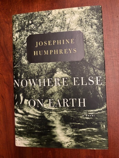 SIGNED Nowhere Else On Earth by Josephine Humphreys, Robeson County NC Civil War