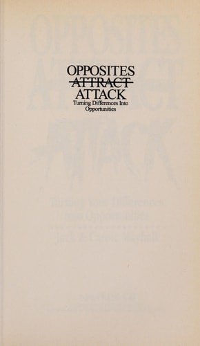 Opposites Attack: Turning Your Differences Into Opportunities by Mayhall, Carole