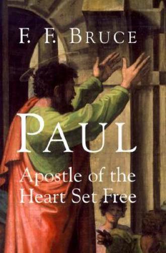Paul Apostle of the Heart Set Free – Paperback By Bruce, F. F. – GOOD