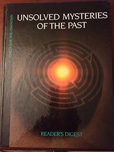 Unsolved Mysteries of the Past (Quest for the Unknown) – Hardcover G1
