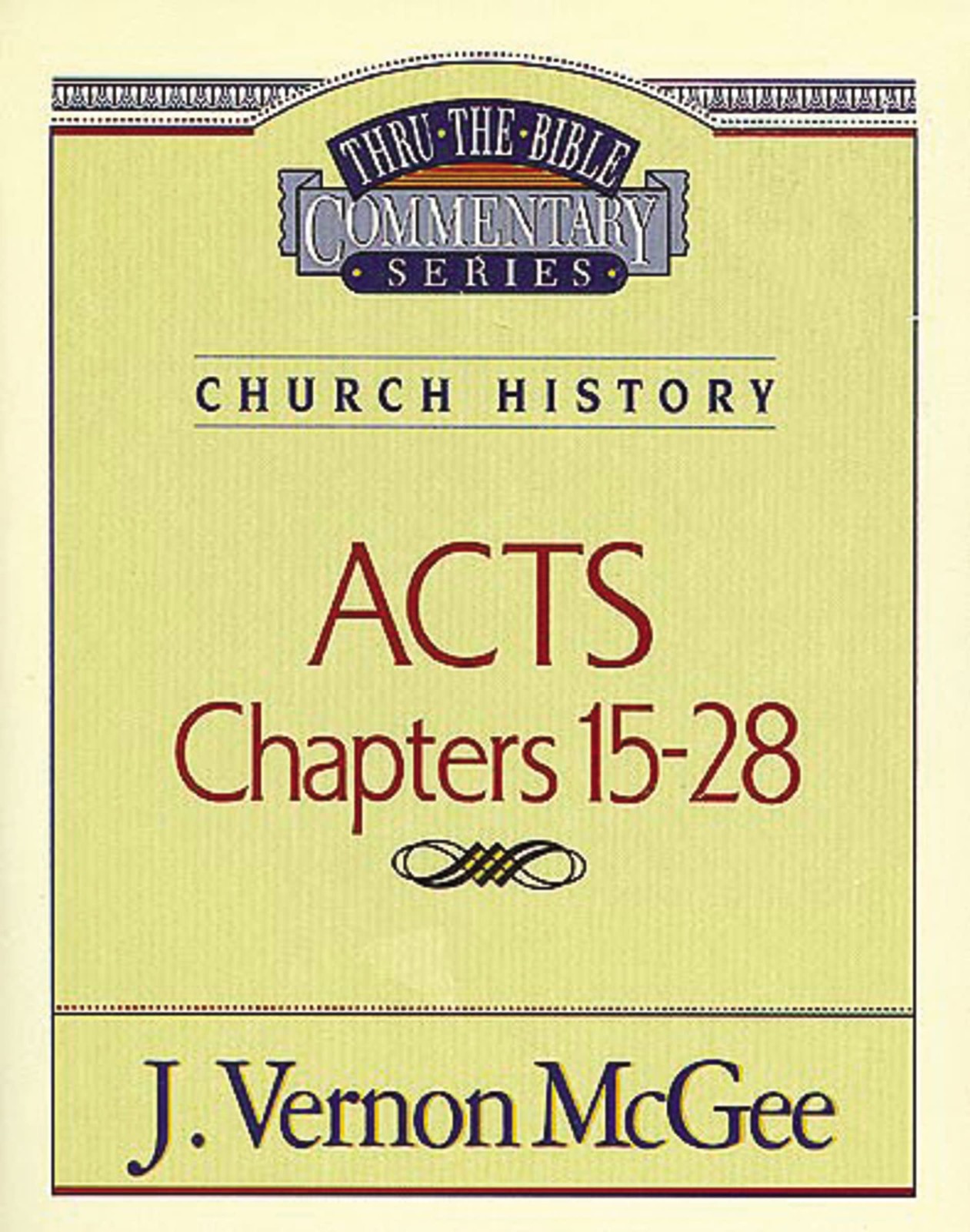 Acts Chapters 15- 28 – J. Vernon McGee – Very Good – See condition notes