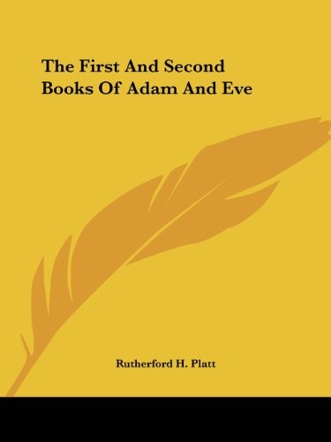 THE FIRST AND SECOND BOOKS OF ADAM AND EVE By Rutherford H. Platt **BRAND NEW**