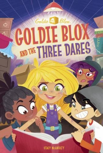 Goldie Blox and the Three Dares; GoldieBl- 0399556362, Stacy McAnulty, paperback