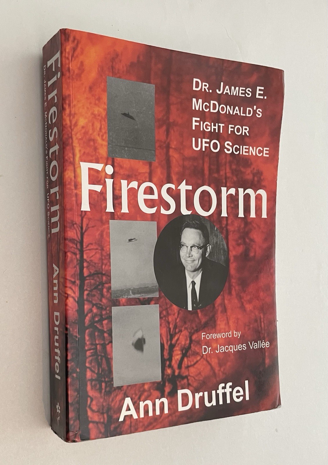 Firestorm : Dr. James E. McDonald’s Fight for UFO Science by Ann Druffel (2003,