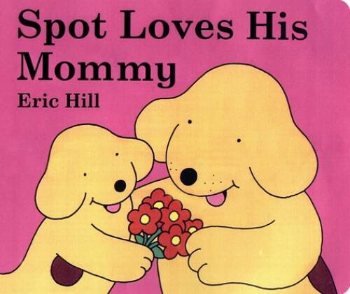 Spot Loves His Mommy – Board book By Hill, Eric – ACCEPTABLE