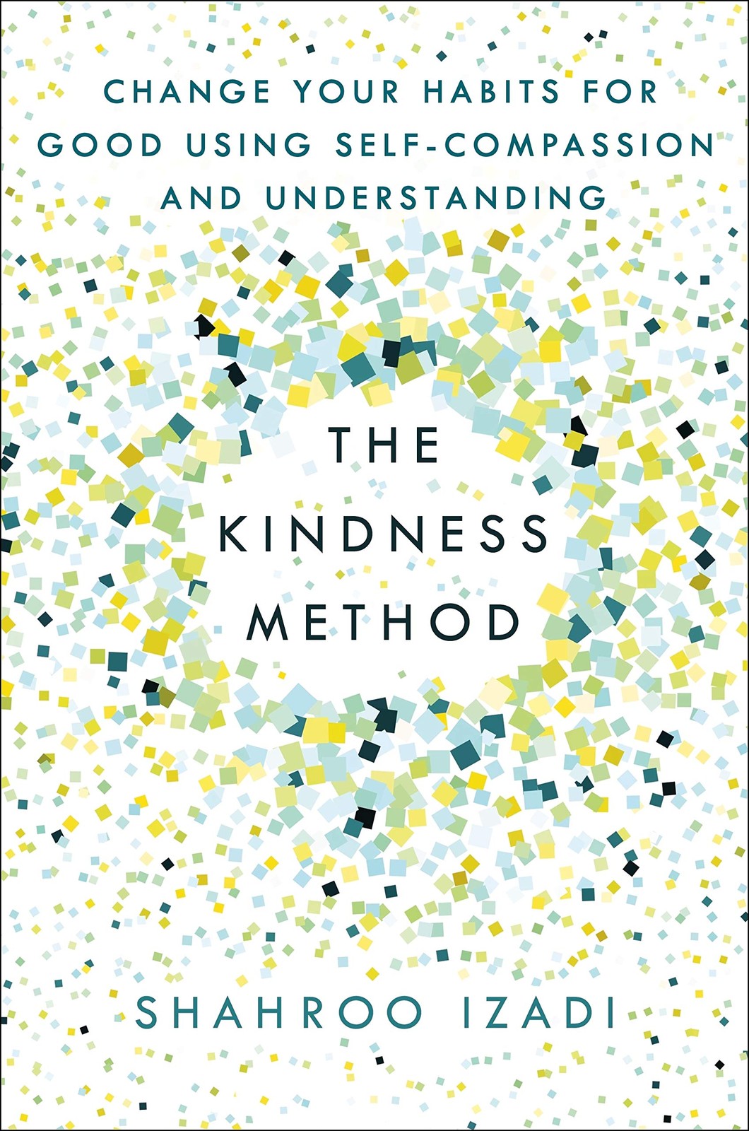 The Kindness Method: Change Your Habits for Good Using Self-Co…