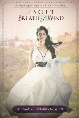 Soft Breath of Wind by Roseanna M. White (2014, Trade Paperback)
