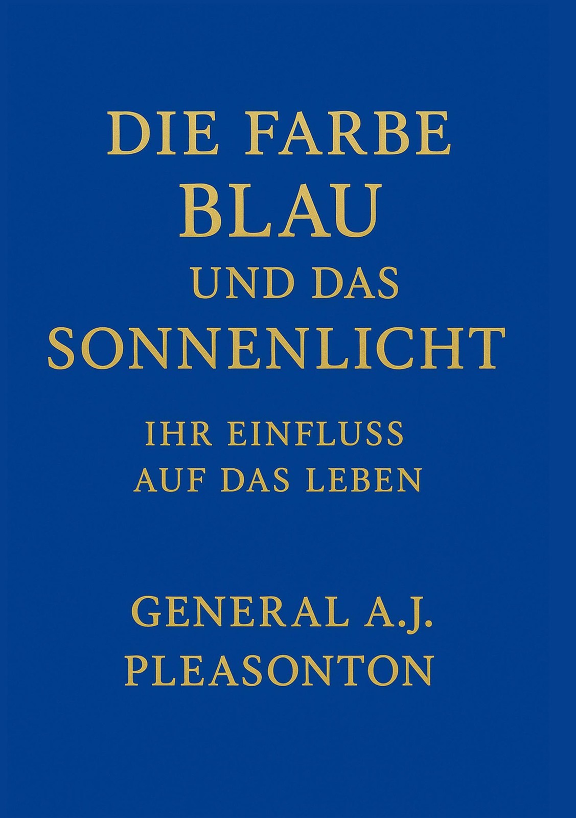 DIE FARBE BLAU UND DAS SONNENLICHT A J Pleasonton
