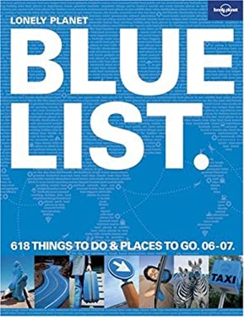 Lonely Planet Blue List : 618 Things to Do and Places to Go Paper