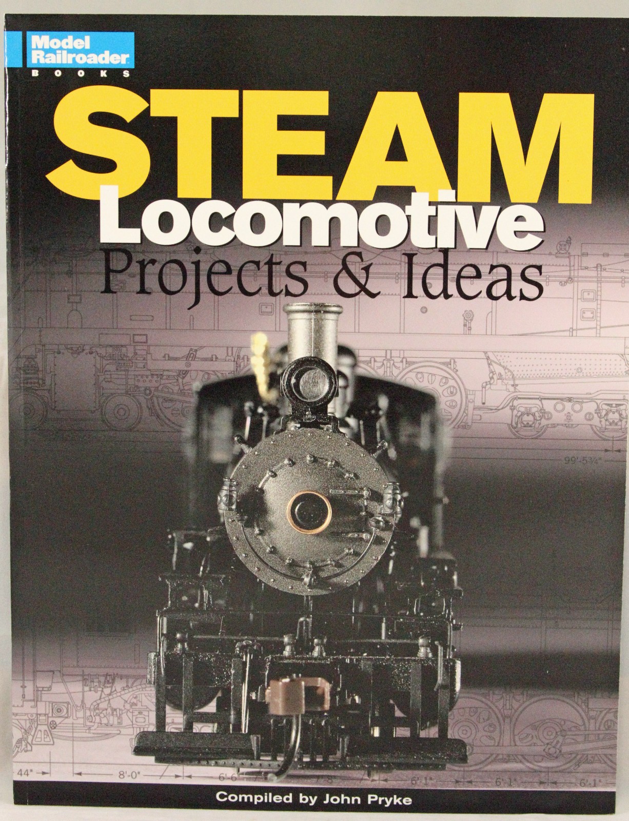 Model Railroader – Steam Locomotive Projects & Ideas – John Pryke – Softcover