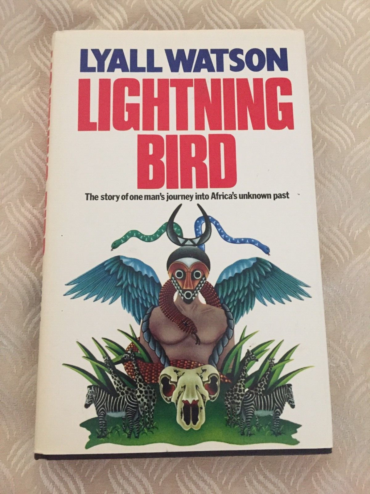 Lightning Bird: The Story of One Man’s by Lyall Watson (Hardcover, 1982)