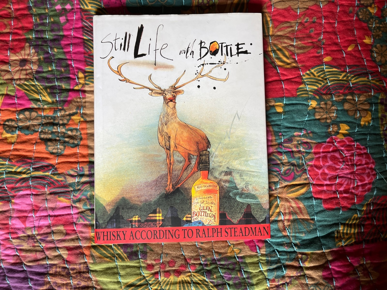Still Life with Bottle : Whisky According to Ralph Steadman by Ralph Steadman…