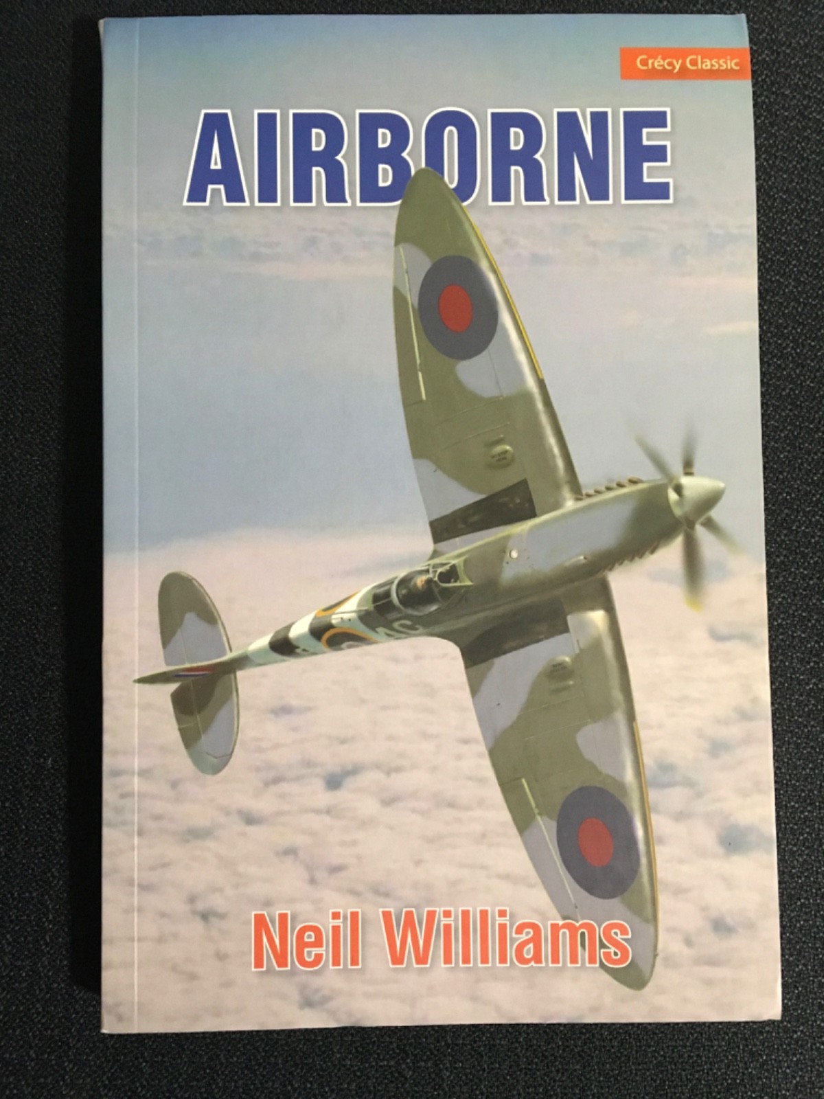 AIRBORNE Crecy Classic Aviation Aircraft Illustrated History by Neil Williams