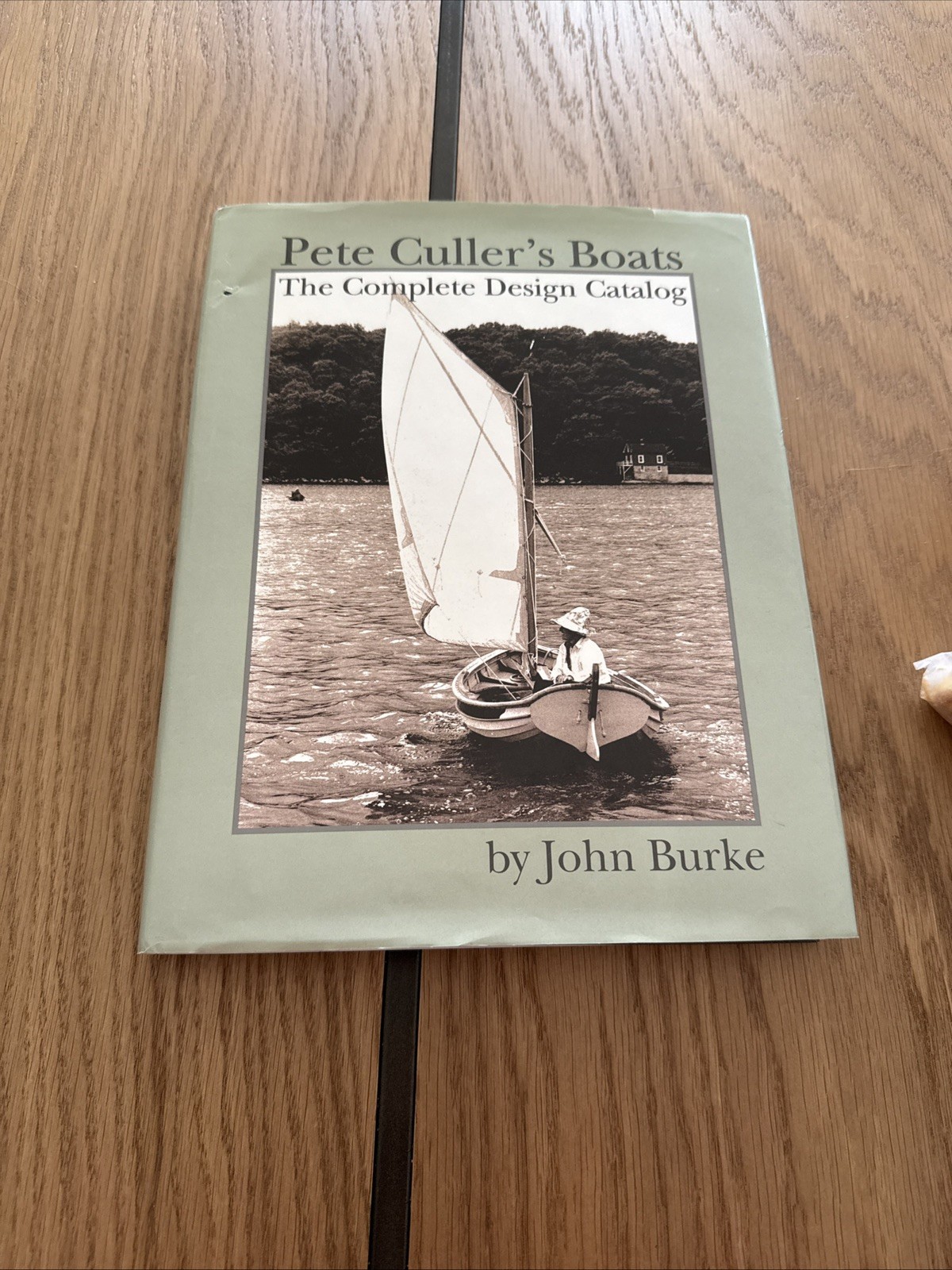 Pete Culler’s Boats: The Complete Design Catalog, Burke, John,