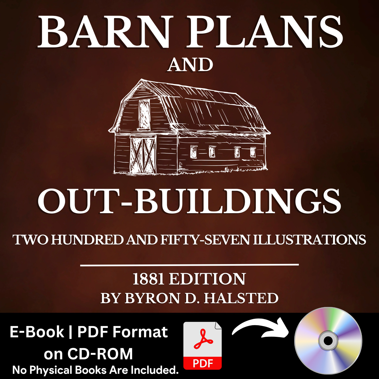 Barn Plans and Outbuildings: 257 Illustrations (1881 Edition) PDF E-Book CD-ROM