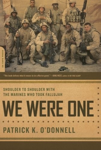 WE WERE ONE: SHOULDER TO SHOULDER WITH THE MARINES WHO By Patrick K. O’donnell