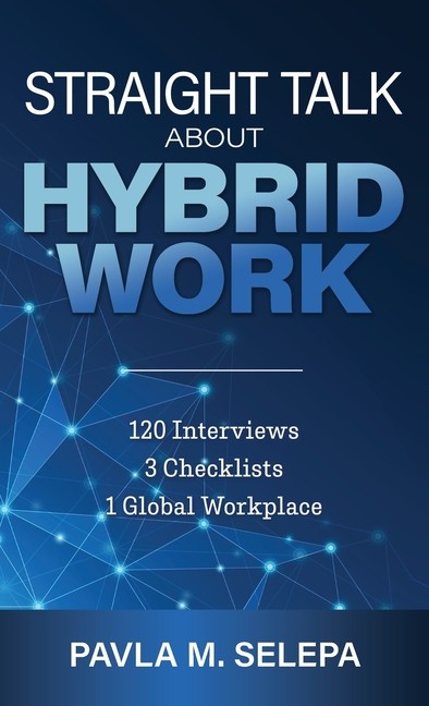 Straight Talk About Hybrid Work: 120 Interviews, 3 Checklist…