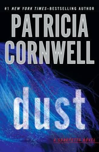 Dust: Scarpetta (Book 21) – Hardcover By Cornwell, Patricia – VERY GOOD
