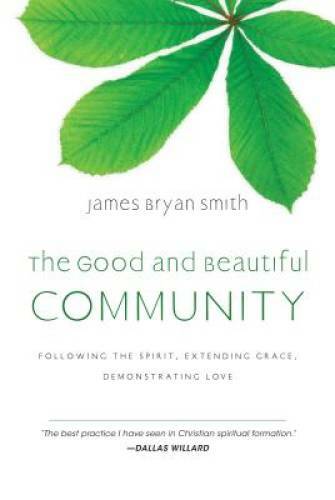 The Good and Beautiful Community: Following the Spirit, Extending Grace, – GOOD